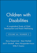 Children with Disabilities: A Longitudinal Study of Child Development and Parent Well-Being, Volume 66, Number 3