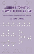 Assessing Psychometric Fitness of Intelligence Tests: Toward Evidence-Based Interpretation Practices