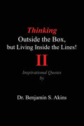 Thinking Outside the Box, but Living Inside the Lines! (Second Edition): Inspirational Quotes