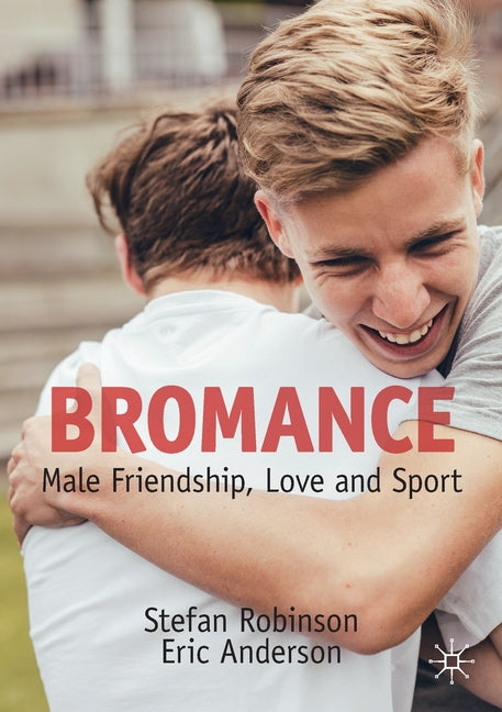 Bromance: Male Friendship, Love and Sport (2022)