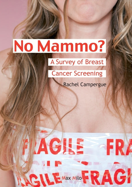 No Mammo?: A Survey of Breast Cancer Screening (Max Milo Editions)
