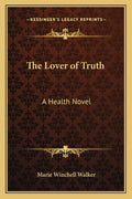 The Lover of Truth: A Health Novel