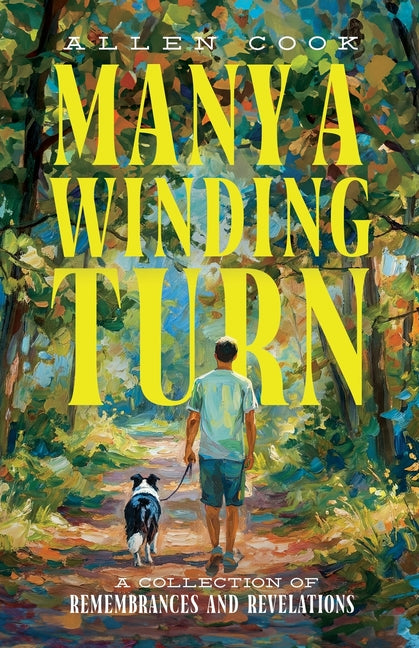 Many a Winding Turn: A Collection of Remembrances and Revelations