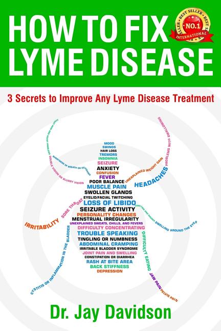 How To Fix Lyme Disease: 3 Secrets to Improve Any Lyme Disease Treatment