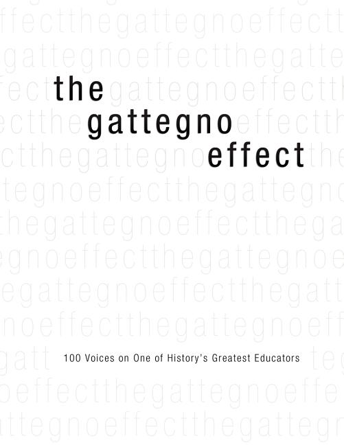 The Gattegno Effect: 100 Voices on One of History's Greatest Educators (black and white version)