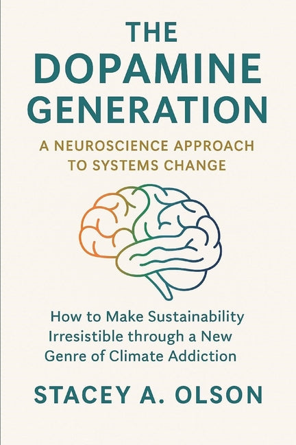 The Dopamine Generation: A Neuroscience Approach to Systems Change