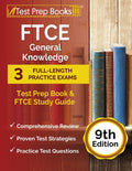 FTCE General Knowledge Test Prep Book: 3 Full-Length Practice Exams and FTCE Study Guide [9th Edition]