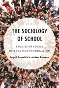 The Sociology of School: Studies of Social Interaction in Education