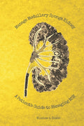 Manage Medullary Sponge Kidney: A Patient's Guide to Managing MSK