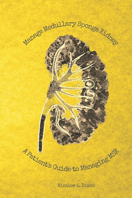 Manage Medullary Sponge Kidney: A Patient's Guide to Managing MSK