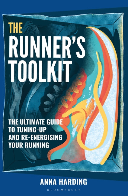 The Runner's Toolkit: A Guide to Tuning-Up and Re-Energising Your Running