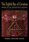 The Eighth Day of Creation: Makers of the Revolution in Biology, Commemorative Edition (Expanded)
