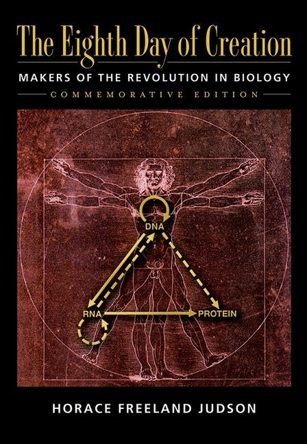 The Eighth Day of Creation: Makers of the Revolution in Biology, Commemorative Edition (Expanded)