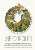 Unreconciled: Being Human in the 21st Century