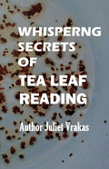 Whispering Secrets Of Tea Leaf Reading