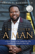 Twice Over a Man: A Fierce Memoir of an Orphan Boy Who Doggedly Determined a Finer Life