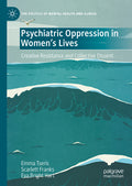 Psychiatric Oppression in Women's Lives: Creative Resistance and Collective Dissent (2024)