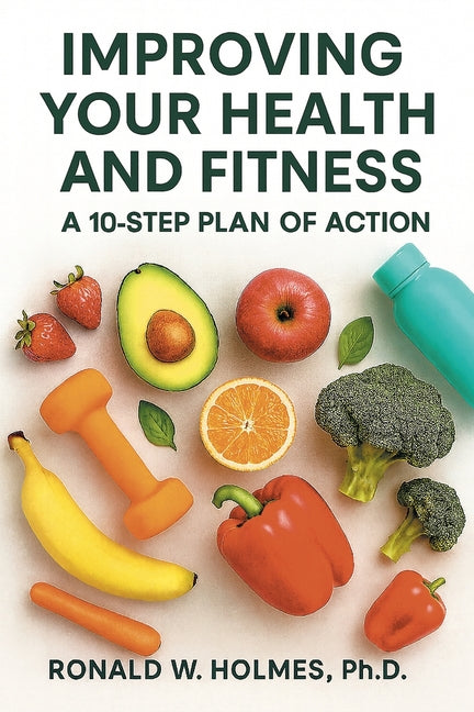 Improving Your Health and Fitness: A 10-Step Plan of Action