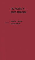 The Politics of Soviet Education (Revised)