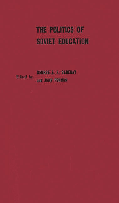 The Politics of Soviet Education (Revised)