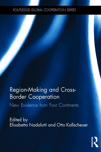 Region-Making and Cross-Border Cooperation: New Evidence from Four Continents