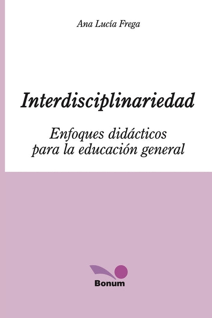 Interdisciplinariedad: Enfoques didácticos para la educación general