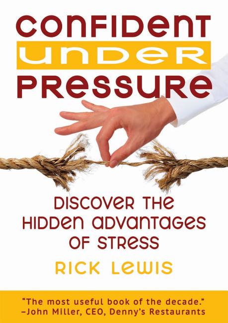 Confident Under Pressure: Discover the Hidden Advantages of Stress (And Slightly Expanded)