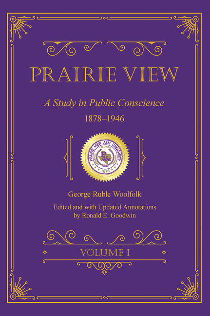 Prairie View: A Study in Public Conscience, 1878-1946, Volume I