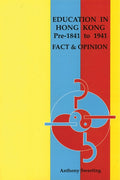 Education in Hong Kong, Pre-1841 to 1941: Fact and Opinion