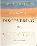 100 Days to Discovering the Gift of You: A Devotional Journal