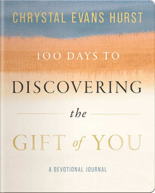 100 Days to Discovering the Gift of You: A Devotional Journal
