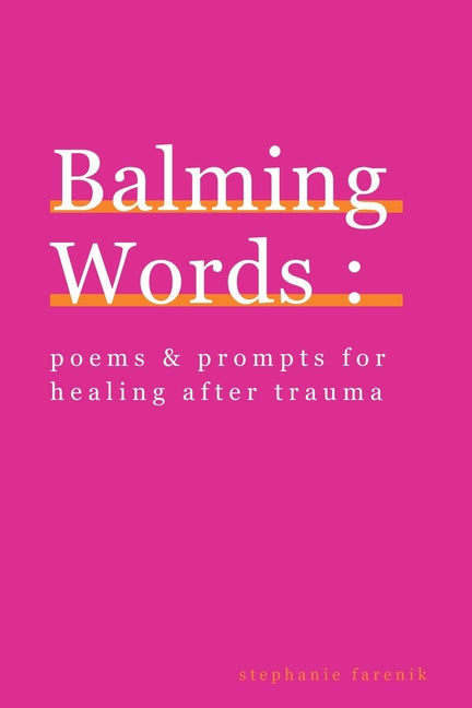 Balming Words: Poems & Prompts for Healing After Trauma