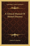 A Clinical Manual Of Mental Diseases