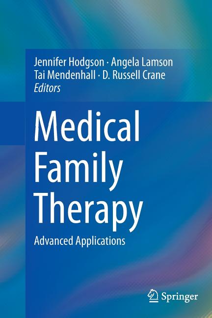 Medical Family Therapy: Advanced Applications (Softcover Reprint of the Original 1st 2014)