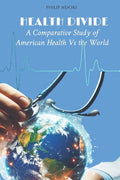 Health Divide: A Comparative Study of American Health Vs. the World