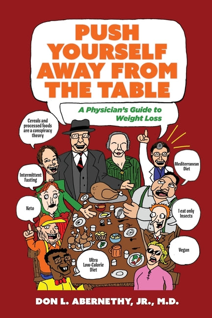 Push Yourself Away from the Table: A Physician's Guide to Weight Loss