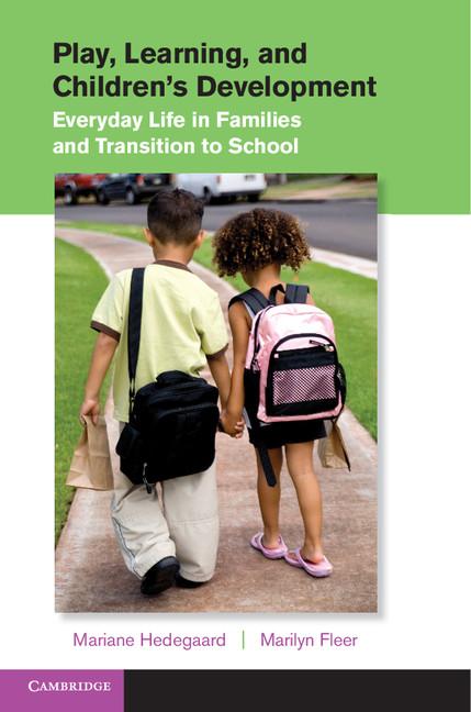 Play, Learning, and Children's Development: Everyday Life in Families and Transition to School