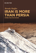 Iran Is More Than Persia: Ethnic Politics in Iran