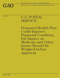 U.S. Postal Service: Proposed Health Plan Could Improve Financial Condition, but Impact on Medicare and Other Issues Should Be Weighed before Approval