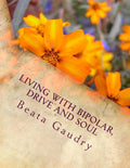 Living with bipolar, drive and soul