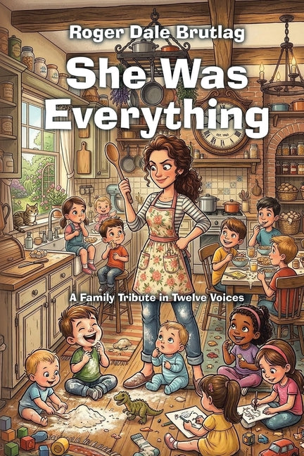 She Was Everything: A Family Tribute in Twelve Voices