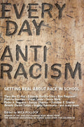 Everyday Antiracism: Getting Real about Race in School