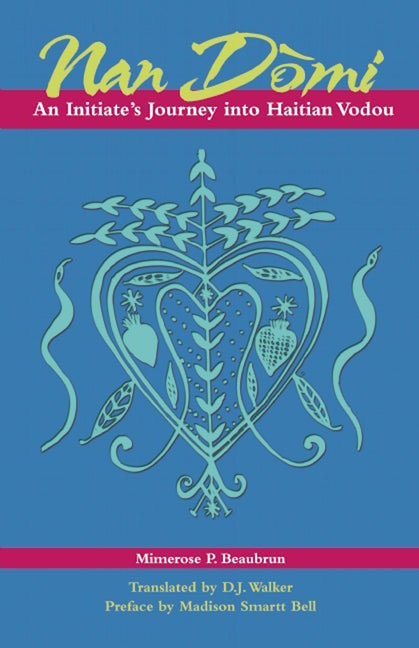 Nan Domi: An Initiate's Journey Into Haitian Vodou