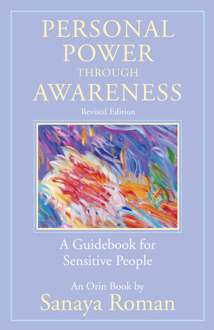Personal Power Through Awareness, Revised Edition: A Guidebook for Sensitive People (Revised)