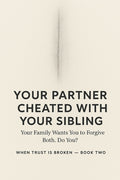 YOUR PARTNER CHEATED WITH YOUR SIBLING , Your Family Wants You to Forgive Both. Do You?