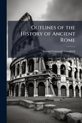 Outlines of the History of Ancient Rome: Embracing Its Antiquities; On the Plan of the Rev. David Blair. Adapted to Schools in the United States