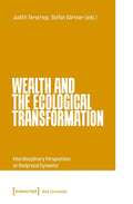 Wealth and the Ecological Transformation: Interdisciplinary Perspectives on Reciprocal Dynamics