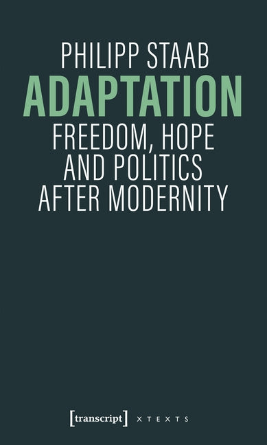 Adaptation: Freedom, Hope and Politics After Modernity