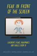 Fear in Front of the Screen: Children's Fears, Nightmares, and Thrills from TV