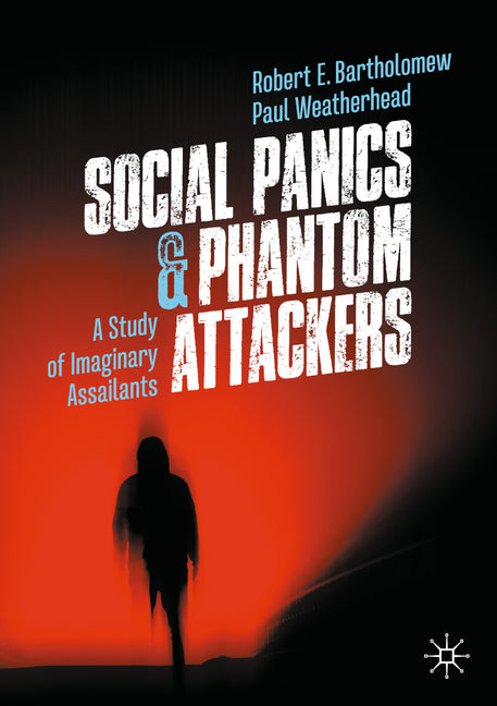 Social Panics & Phantom Attackers: A Study of Imaginary Assailants (2024)